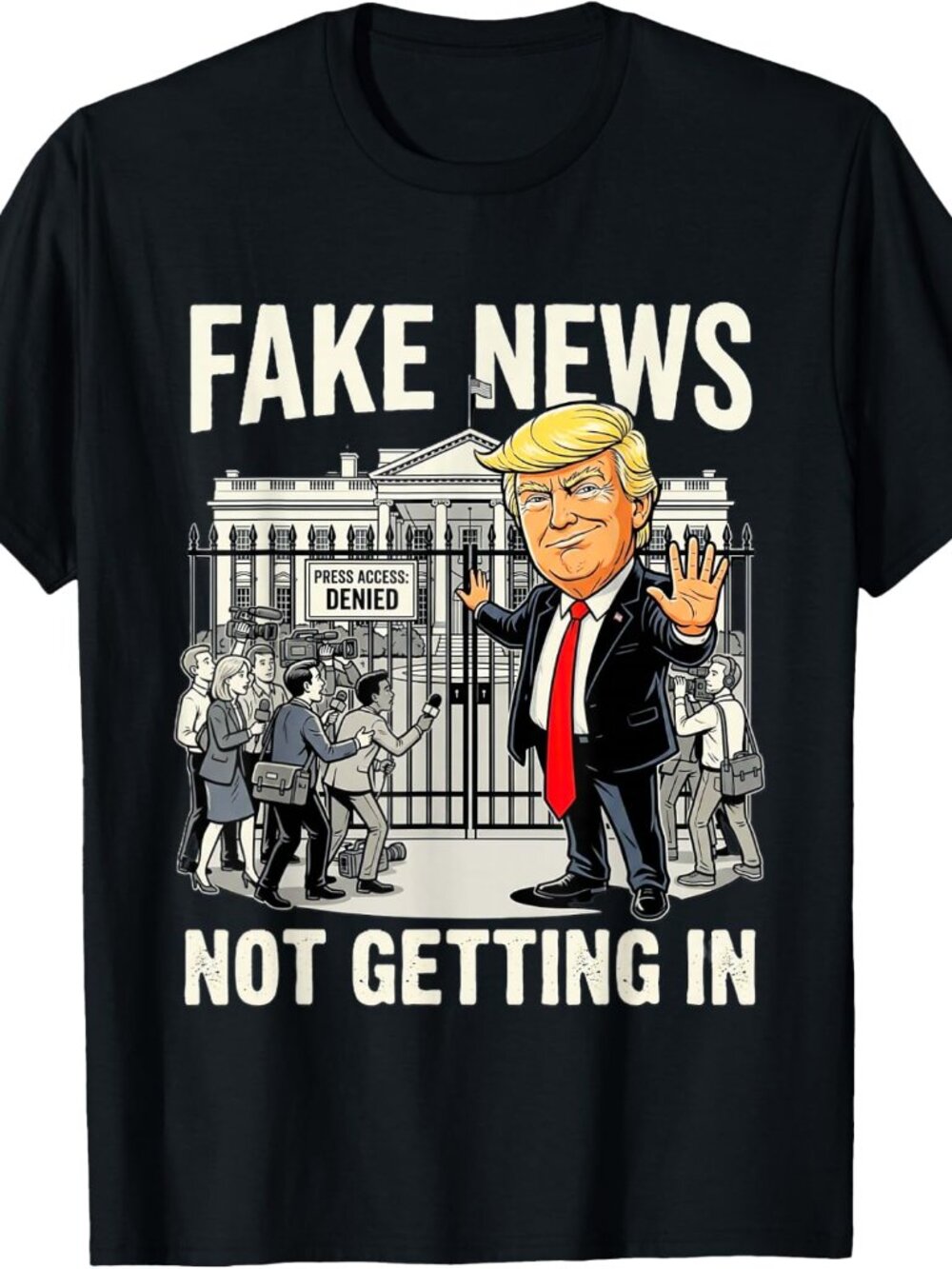 Fake News Banned from White House Trump Political Satire T-Shirt